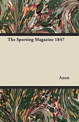 The Sporting Magazine 1847