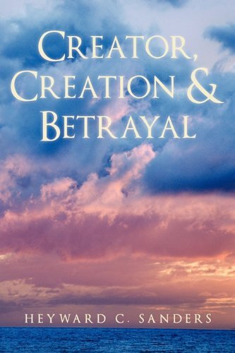 Creator, Creation and Betrayal