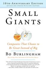Small Giants: Companies That Choose to Be Great Instead of Big by Burlingham, Bo