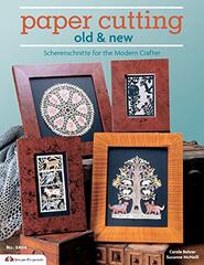 Paper Cutting Old & New: Scherenschnitte for the Modern Crafter