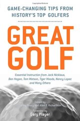 Great Golf: Game-Changing Tips from History's Top Golfers