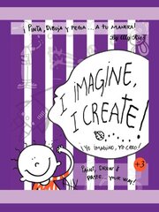 I Imagine, I Create: Paint, Draw, and Paste, Your Way! by Rios, Aly