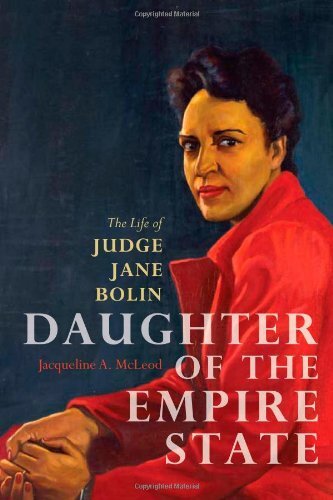 Daughter of the Empire State: The Life of Judge Jane Bolin by Mcleod, Jacqueline A.