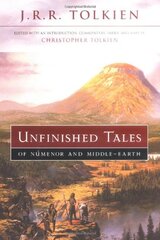 Unfinished Tales of Numenor and Middle-Earth by Tolkien, J. R. R./ Tolkien, Christopher
