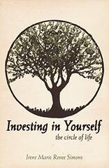 Investing in Yourself: The Circle of Life by Simons, Irene Marie Renee