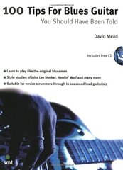 100 Tips for Blues Guitar: You Should Have Been Told