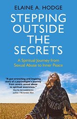 Stepping Outside the Secrets: A Spiritual Journey from Sexual Abuse to Inner Peace