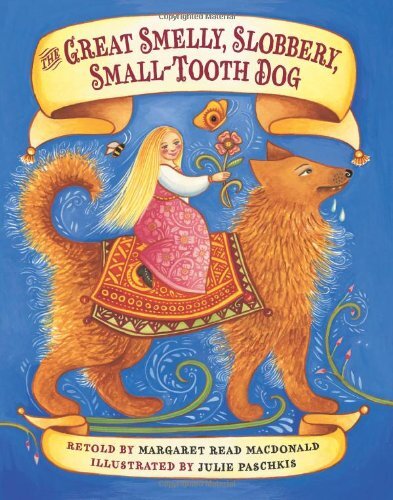 The Great Smelly, Slobbery, Small-Tooth Dog: A Folktale from Great Britain