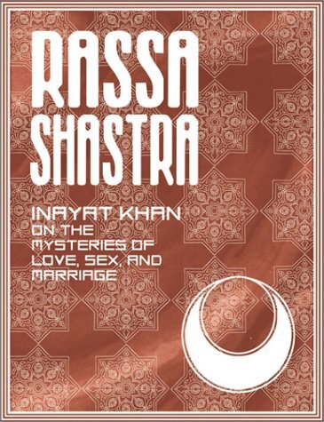 Rassa Shastra: Inayat Khan on the Mysteries of Love, Sex and Marriage