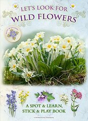 Let's Look for Wild Flowers: A Spot & Learn, Stick & Play Book