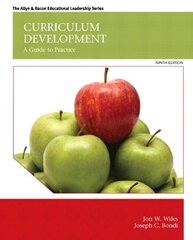 Curriculum Development + Pearson Etext Access Code: A Guide to Practice by Wiles, Jon W./ Bondi, Joseph C.