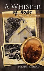 A Whisper of Hope: A Measure of Faith by Reynolds, Loralyn