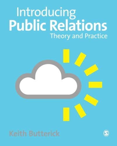 Introducing Public Relations: Theory and Practice by Butterick, Keith