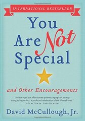 You Are Not Special: And Other Encouragements by McCullough, David, Jr.