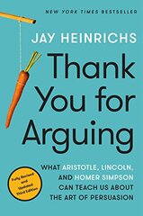 Thank You for Arguing: What Aristotle, Lincoln, and Homer Simpson Can Teach Us About the Art of Persuasion