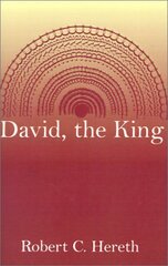 David, the King by Hereth, Robert C.