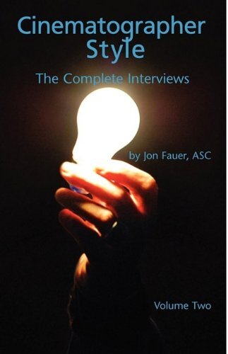 Cinematographer Style: The Complete Interviews, Conducted from 2003-2005 by Fauer, Jon