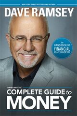 Dave Ramsey's Complete Guide to Money: The Handbook of Financial Peace University by Ramsey, Dave