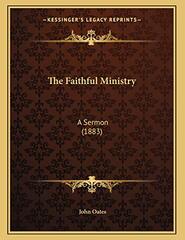 The Faithful Ministry: A Sermon (1883)