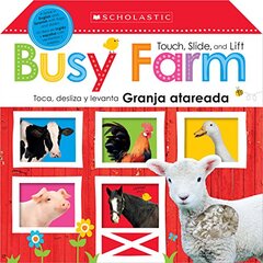 Touch, Slide, and Lift Busy Farm / Toca, desliza y levanta Granja atareada: Scholastic Early Learners
