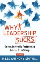 Why Leadership Sucks(tm): Fundamentals of Level 5 Leadership and Servant Leadership