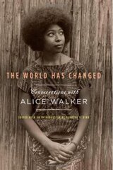 The World Has Changed: Conversations With Alice Walker