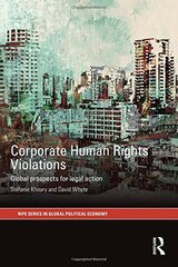 Corporate Human Rights Violations: Global Prospects for Legal Action