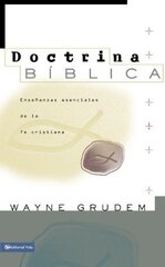Doctrina Bيblica / Bible Doctrine: Enseٌanzas esenciales de la fe cristiana / Essential Teachings of the Christian Faith