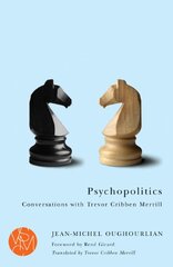 Psychopolitics: Conversations with Trevor Cribben Merrill