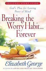 Breaking the Worry Habit...Forever