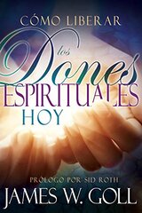 Como Liberar los Dones Espirituales Hoy / Releasing Spiritual Gifts Today