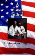 A Last Stand: An American Tragedy by James, David