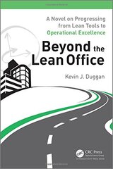 Beyond the Lean Office: A Novel on Progressing from Lean Tools to Operational Excellence by Duggan, Kevin J.