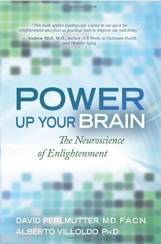 Power Up Your Brain: The Neuroscience of Enlightenment by Perlmutter, David, M.D./ Villoldo, Alberto