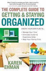 The Complete Guide to Getting & Staying Organized