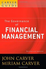 A Carver Policy Governance Guide, the Governance of Financial Management