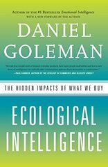 Ecological Intelligence: The Hidden Impacts of What We Buy by Goleman, Daniel