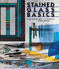Stained Glass Basics: Techniques, Tools, Projects
