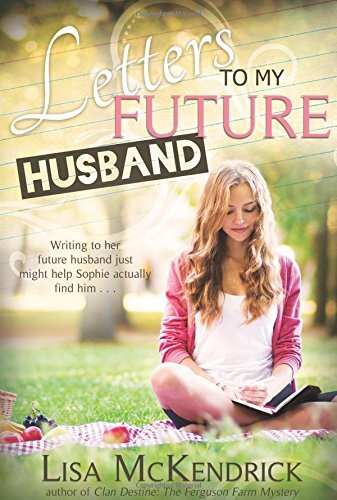 Letters to My Future Husband by McKendrick, Lisa