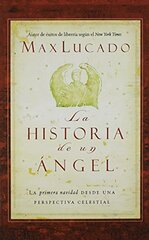 La historia de un angel / Angel's Story by Lucado, Max