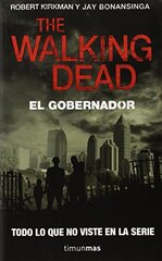 The Walking Dead: El Gobernador / The Governor by Kirkman, Robert/ Bonansinga, Jay