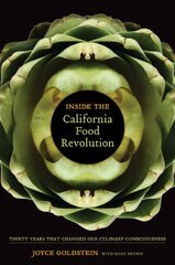 Inside the California Food Revolution: Thirty Years That Changed Our Culinary Consciousness