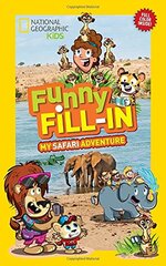 National Geographic Kids Funny Fill-in: My Safari Adventure