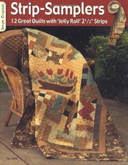 Strip Samplers: 12 Great Quilts With 'jelly Roll' 2 1/2" Strips