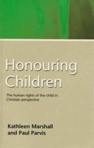 Honouring Children: The Human Rights of the Child in Christian Perspective
