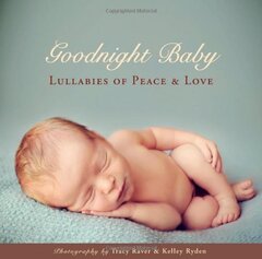 Goodnight Baby: Lullabies of Peace & Love