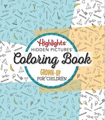 Highlights Hidden Pictures Adult Coloring Book: Coloring Book for Grown-up Children